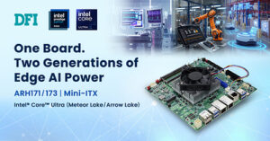 DFI Introduces One Board, Two CPU Generations Mini-ITX Platform to Advance Physical AI for Robotics and Automation