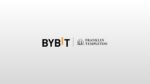 Bybit and Franklin Templeton Form Strategic Collaboration to Expand Access to Tokenized Investing  Bybit and Franklin Templeton Form Strategic Collaboration to Expand Access to Tokenized Investing 20260928071412EDT image 1 150x84