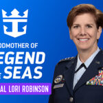 ROYAL CARIBBEAN NAMES RETIRED U.S. AIR FORCE GEN. LORI J. ROBINSON GODMOTHER OF LEGEND OF THE SEAS  ROYAL CARIBBEAN NAMES RETIRED U.S. AIR FORCE GEN. LORI J. ROBINSON GODMOTHER OF LEGEND OF THE SEAS Royal Caribbean Gen Lori Robinson 150x150