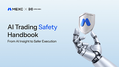 MEXC and Hacken Launch AI Trading Safety Handbook to Promote Safer AI Adoption  MEXC and Hacken Launch AI Trading Safety Handbook to Promote Safer AI Adoption 20261027034140EDT image 1