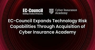 EC-Council Expands Technology Risk Capabilities Through Acquisition of Cyber Insurance Academy  EC-Council Expands Technology Risk Capabilities Through Acquisition of Cyber Insurance Academy EC Council Acquires Cyber Insurance Academy to Exp