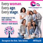 World Thrombosis Day campaign urges global action to protect women against blood clots  World Thrombosis Day campaign urges global action to protect women against blood clots Every Woman Every Age Every Stage Recognize the Ri 150x150
