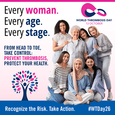 World Thrombosis Day campaign urges global action to protect women against blood clots  World Thrombosis Day campaign urges global action to protect women against blood clots Every Woman Every Age Every Stage Recognize the Ri