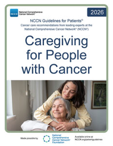 How to Care for Caregivers? NCCN Debuts Essential Guide for Supporting Loved Ones with Cancer  How to Care for Caregivers? NCCN Debuts Essential Guide for Supporting Loved Ones with Cancer NCCN caregiving 232x300