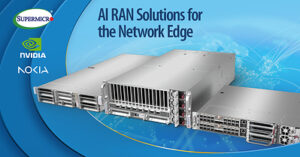 Supermicro Brings NVIDIA Aerial RAN Computer Solutions to the Network Edge with Nokia to Enable Low-latency AI Services Supermicro Brings NVIDIA Aerial RAN Computer Solutions to the Network Edge with Nokia to Enable Low-latency AI Services